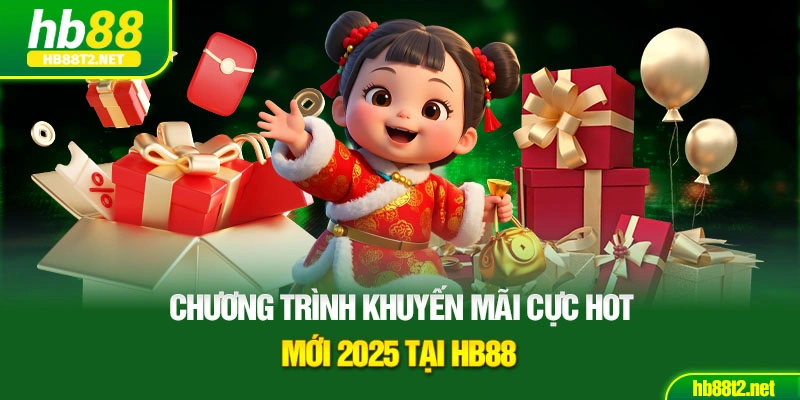 Chương trình khuyến mãi cực hot mới 2025 tại HB88