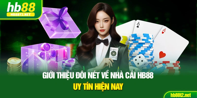 Giới thiệu đôi nét về nhà cái HB88 uy tín hiện nay